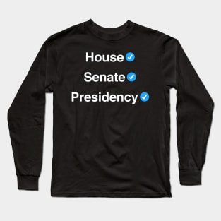 House, Senate, Presidency Long Sleeve T-Shirt